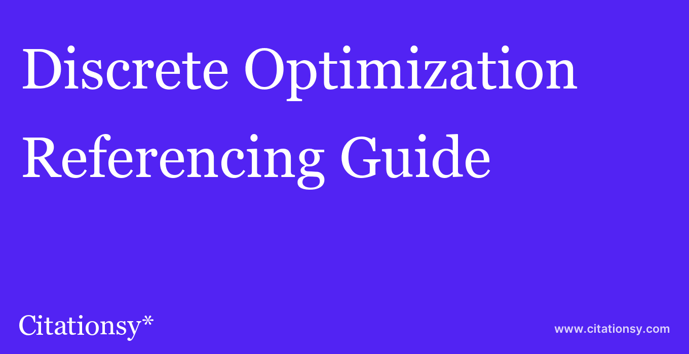 cite Discrete Optimization  — Referencing Guide